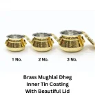 Brass mughlai dheg inner tin coating